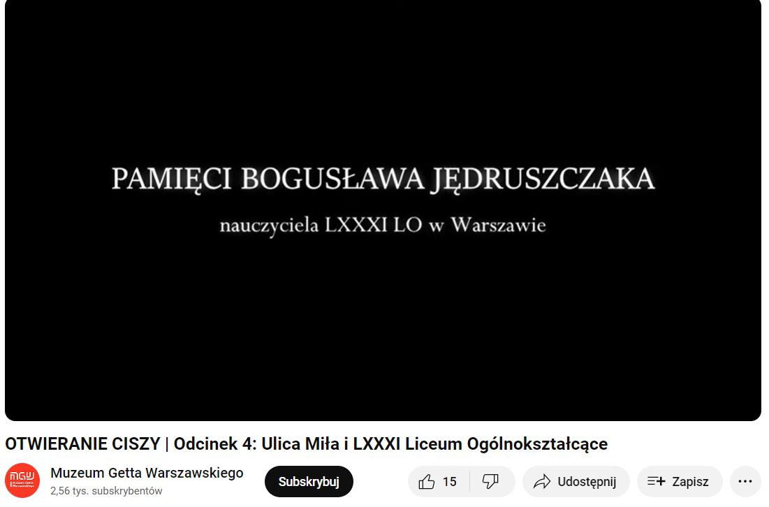 „Otwieranie ciszy” odcinek 4 - projekt edukacyjny Muzeum Getta Warszawskiego i LXXXI LO